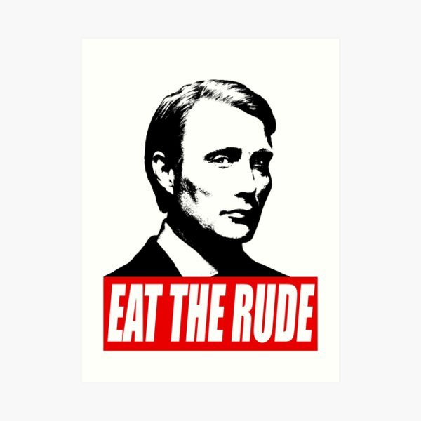 Eat the rude Hannibal