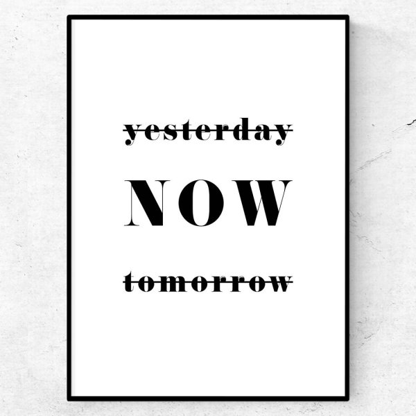 Мотивирующие обои yesterday Now tomorrow