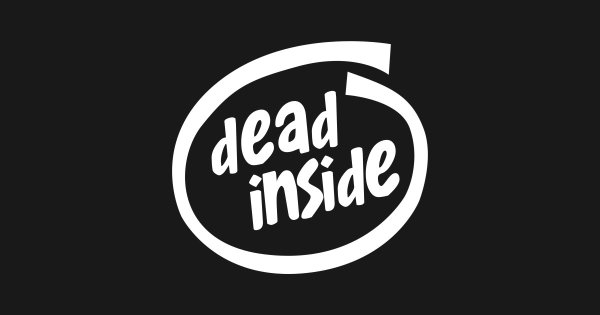 Dead inside