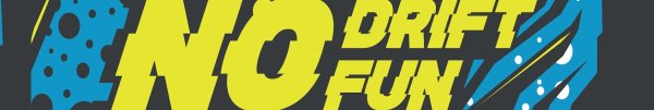No Drift no fun