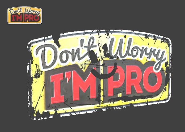 Don’t worry, i’m Pro