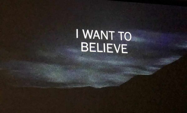 I want to believe