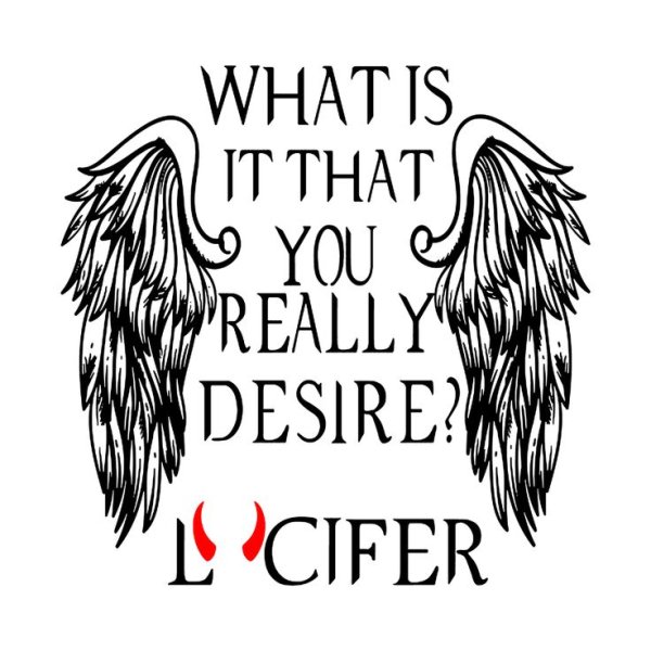Люцифер what is that you really Desire