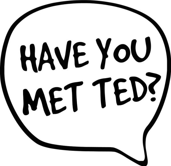 Have you met Ted
