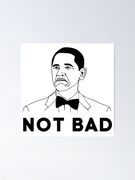 Барак Обама нот бэд