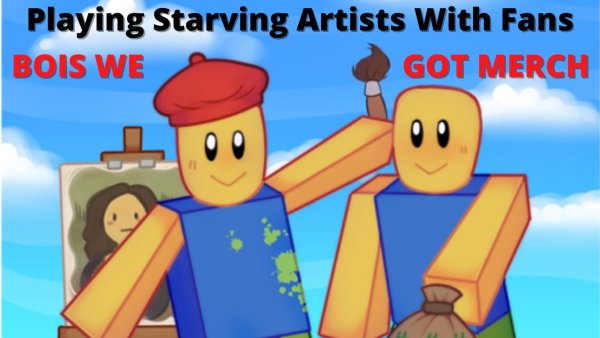 Starving artists Arts Roblox